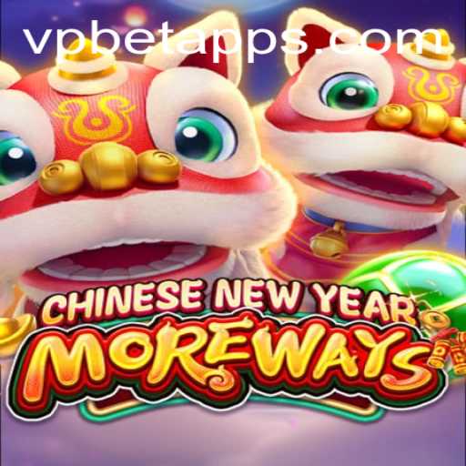 Exploring the Vibrant World of CHINESENEWYEARMOREWAYS with VPBET
